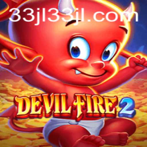 DevilFire2: Conquering Challenges with 33jl